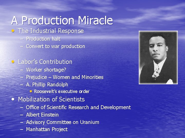 A Production Miracle • The Industrial Response – Production halt – Convert to war