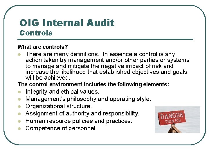 OIG Internal Audit Controls What are controls? l There are many definitions. In essence