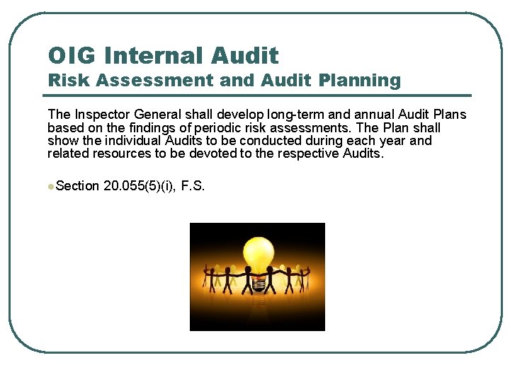 OIG Internal Audit Risk Assessment and Audit Planning The Inspector General shall develop long-term