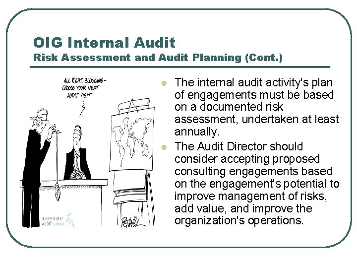 OIG Internal Audit Risk Assessment and Audit Planning (Cont. ) l l The internal