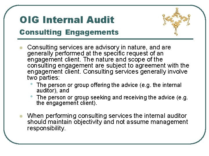 OIG Internal Audit Consulting Engagements l Consulting services are advisory in nature, and are OIG Internal Audit Consulting Engagements l Consulting services are advisory in nature, and are
