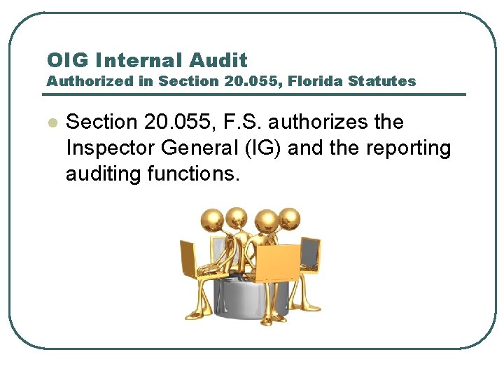 OIG Internal Audit Authorized in Section 20. 055, Florida Statutes l Section 20. 055, OIG Internal Audit Authorized in Section 20. 055, Florida Statutes l Section 20. 055,