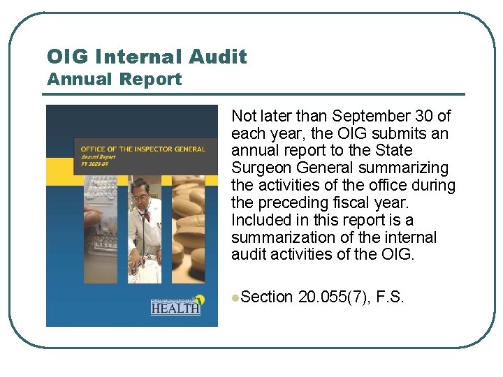 OIG Internal Audit Annual Report Not later than September 30 of each year, the