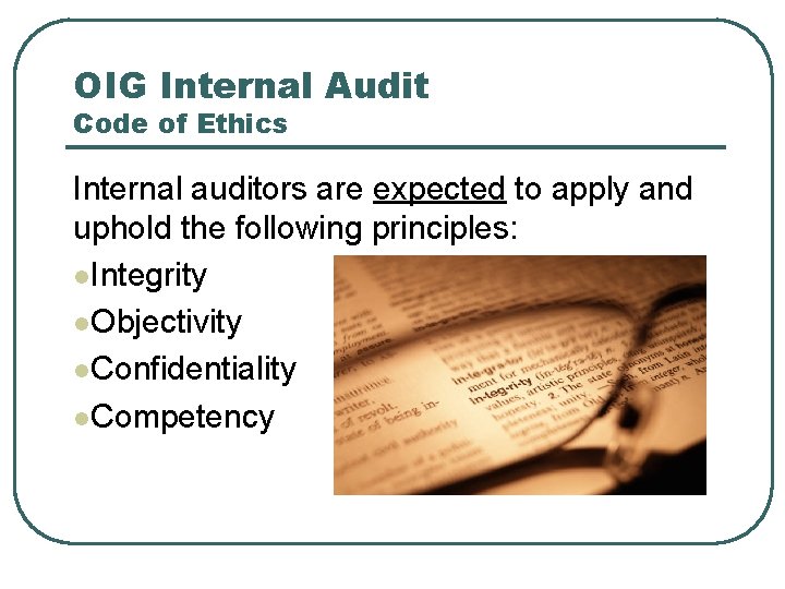 OIG Internal Audit Code of Ethics Internal auditors are expected to apply and uphold