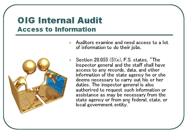 OIG Internal Audit Access to Information l Auditors examine and need access to a