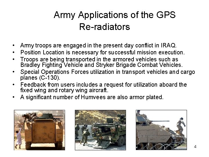 Army Applications of the GPS Re-radiators • Army troops are engaged in the present