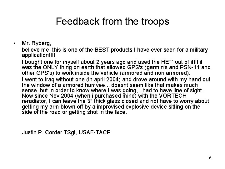 Feedback from the troops • Mr. Ryberg, believe me, this is one of the