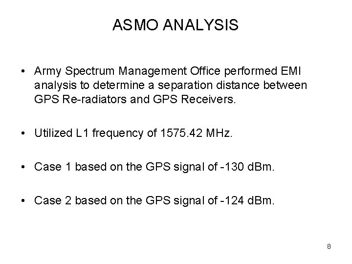 ASMO ANALYSIS • Army Spectrum Management Office performed EMI analysis to determine a separation