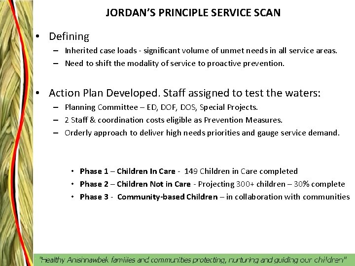 JORDAN’S PRINCIPLE SERVICE SCAN • Defining – Inherited case loads - significant volume of