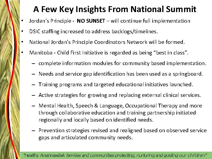 A Few Key Insights From National Summit • Jordan’s Principle - NO SUNSET –