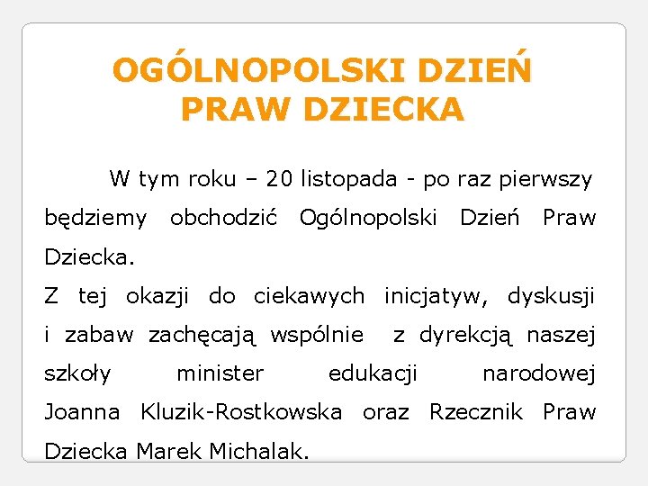 OGÓLNOPOLSKI DZIEŃ PRAW DZIECKA W tym roku – 20 listopada - po raz pierwszy
