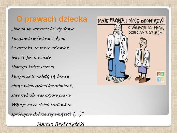 O prawach dziecka „Niech się wreszcie każdy dowie i rozpowie w świecie całym, że