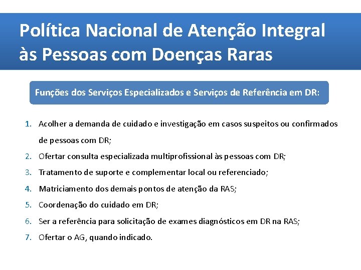 Política Nacional de Atenção Integral às Pessoas com Doenças Raras Funções dos Serviços Especializados