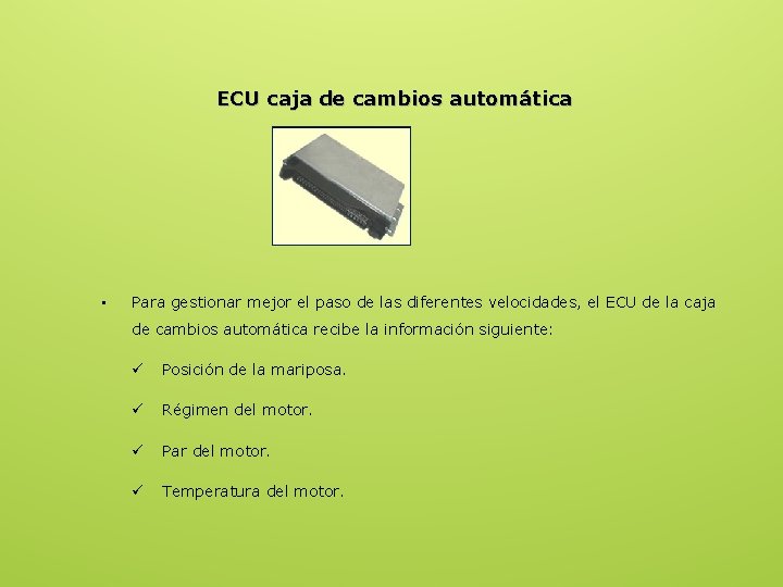 ECU caja de cambios automática • Para gestionar mejor el paso de las diferentes