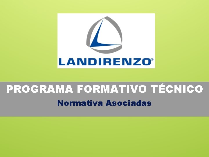 PROGRAMA FORMATIVO TÉCNICO Normativa Asociadas 