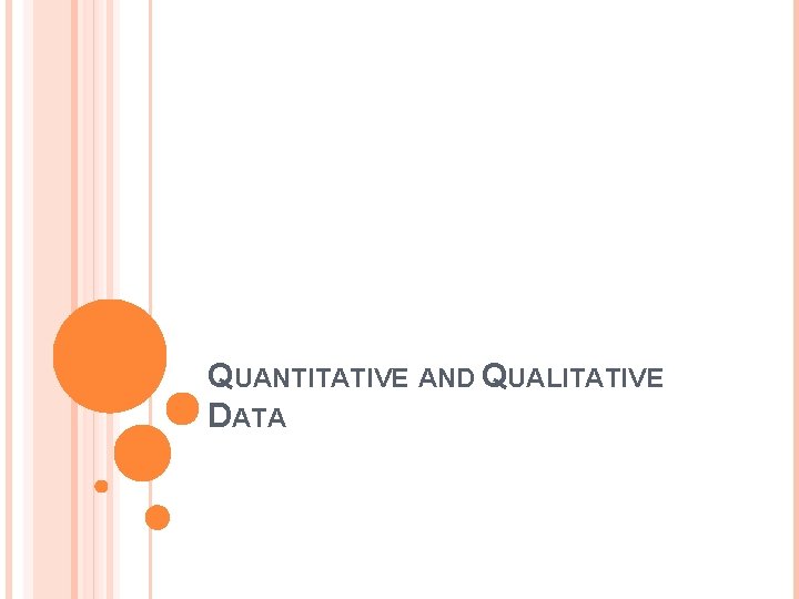 QUANTITATIVE AND QUALITATIVE DATA 