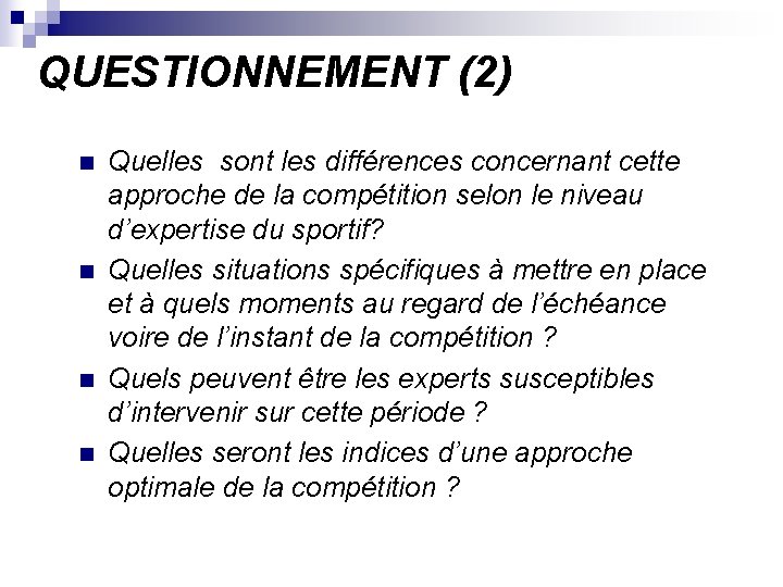 QUESTIONNEMENT (2) n n Quelles sont les différences concernant cette approche de la compétition