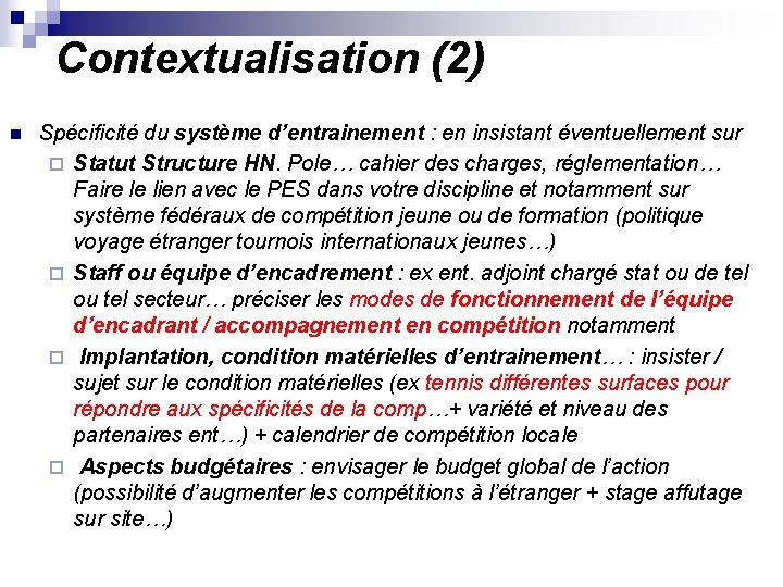 Contextualisation (2) n Spécificité du système d’entrainement : en insistant éventuellement sur ¨ Statut