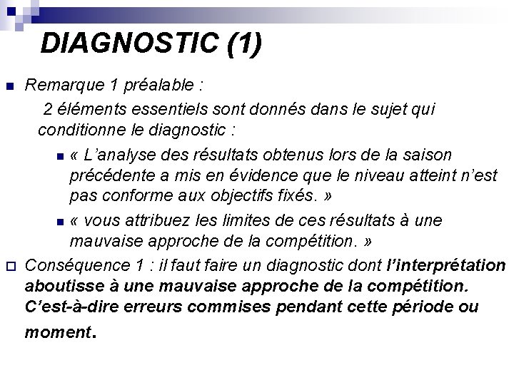 DIAGNOSTIC (1) n ¨ Remarque 1 préalable : 2 éléments essentiels sont donnés dans