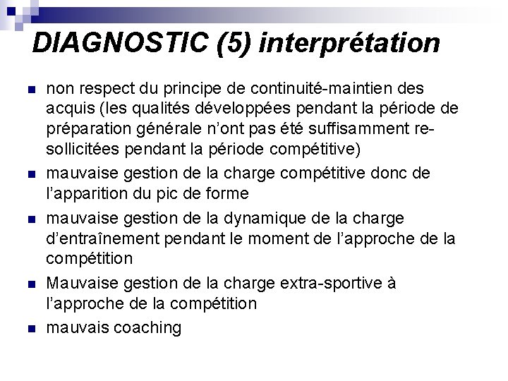 DIAGNOSTIC (5) interprétation n n non respect du principe de continuité-maintien des acquis (les