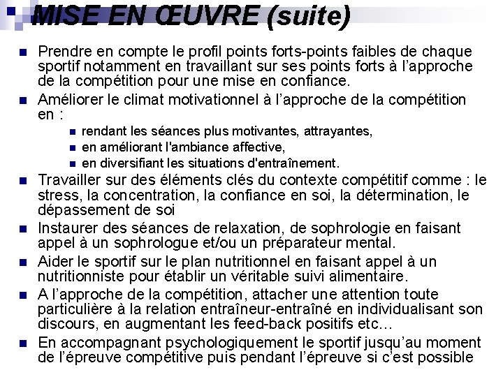 MISE EN ŒUVRE (suite) n n Prendre en compte le profil points forts-points faibles