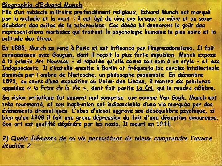 Biographie d’Edvard Munch Fils d’un médecin militaire profondément religieux, Edvard Munch est marqué par Biographie d’Edvard Munch Fils d’un médecin militaire profondément religieux, Edvard Munch est marqué par