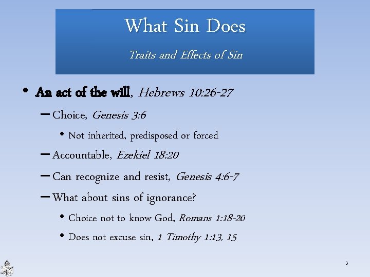 What Sin Does Traits and Effects of Sin • An act of the will,