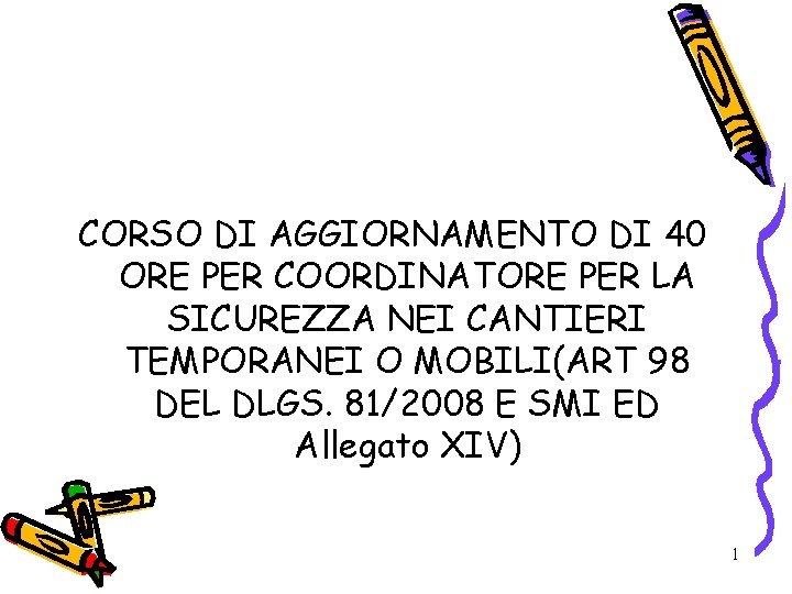 CORSO DI AGGIORNAMENTO DI 40 ORE PER COORDINATORE PER LA SICUREZZA NEI CANTIERI TEMPORANEI