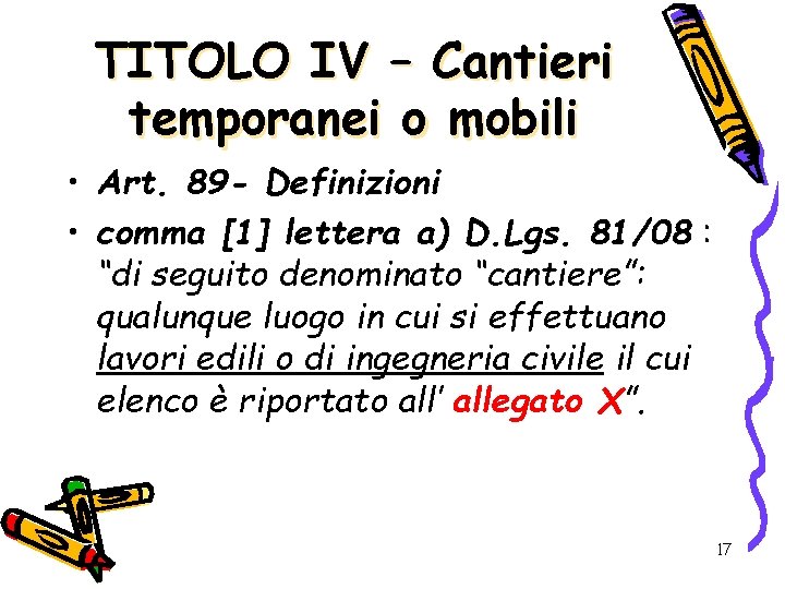 TITOLO IV – Cantieri temporanei o mobili • Art. 89 - Definizioni • comma