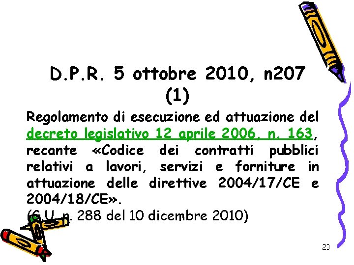 D. P. R. 5 ottobre 2010, n 207 (1) Regolamento di esecuzione ed attuazione