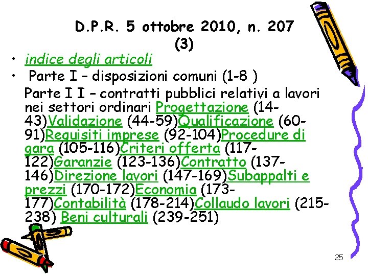 D. P. R. 5 ottobre 2010, n. 207 (3) • indice degli articoli •