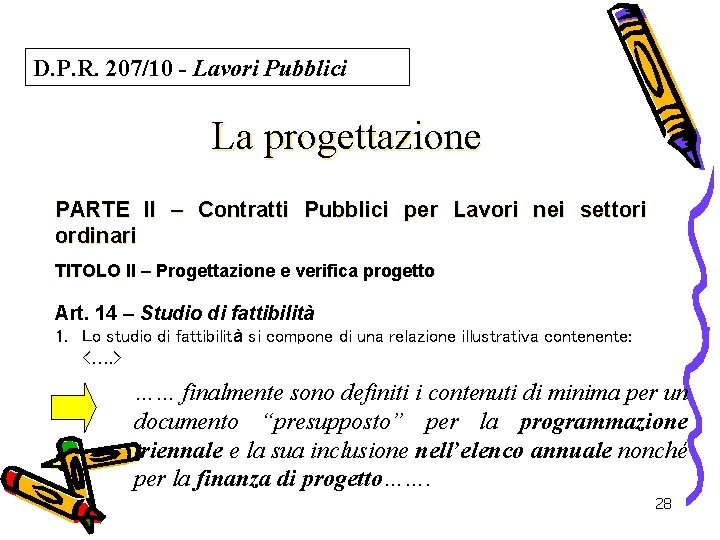 D. P. R. 207/10 - Lavori Pubblici La progettazione PARTE II – Contratti Pubblici