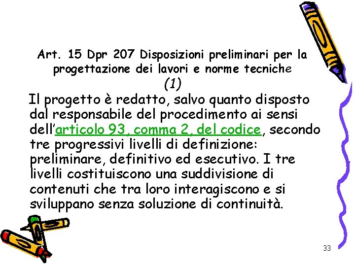 Art. 15 Dpr 207 Disposizioni preliminari per la progettazione dei lavori e norme tecniche