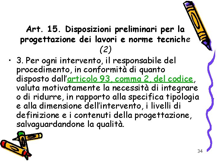 Art. 15. Disposizioni preliminari per la progettazione dei lavori e norme tecniche (2) •