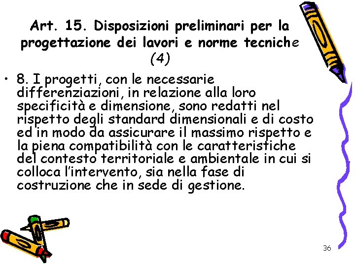 Art. 15. Disposizioni preliminari per la progettazione dei lavori e norme tecniche (4) •