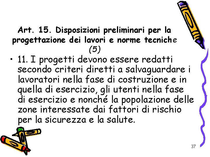 Art. 15. Disposizioni preliminari per la progettazione dei lavori e norme tecniche (5) •