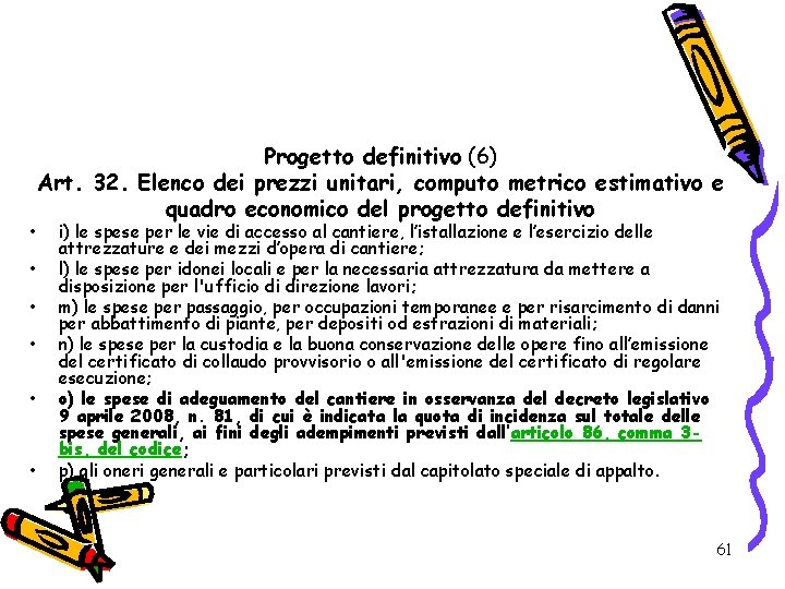  • • • Progetto definitivo (6) Art. 32. Elenco dei prezzi unitari, computo