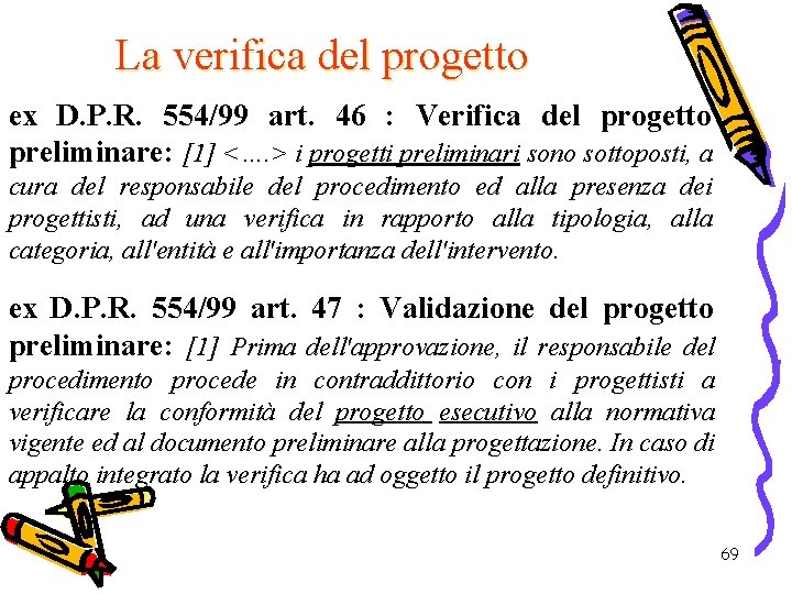 La verifica del progetto ex D. P. R. 554/99 art. 46 : Verifica del