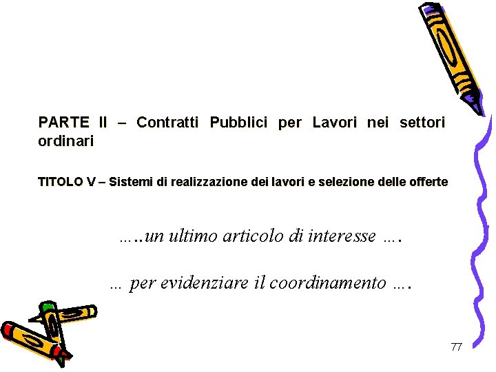 PARTE II – Contratti Pubblici per Lavori nei settori ordinari TITOLO V – Sistemi