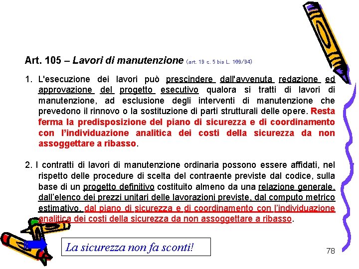 Art. 105 – Lavori di manutenzione (art. 19 c. 5 bis L. 109/94) 1.