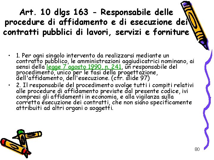 Art. 10 dlgs 163 - Responsabile delle procedure di affidamento e di esecuzione dei