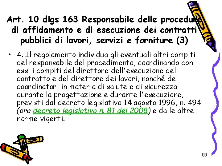 Art. 10 dlgs 163 Responsabile delle procedure di affidamento e di esecuzione dei contratti