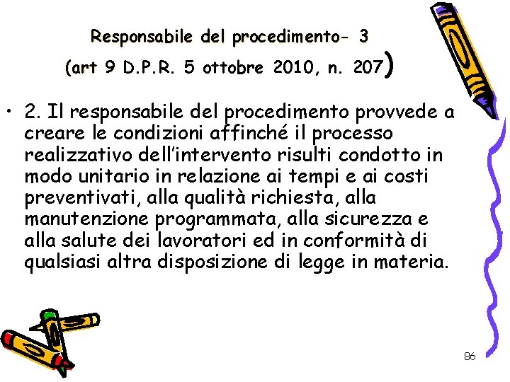 Responsabile del procedimento- 3 (art 9 D. P. R. 5 ottobre 2010, n. 207