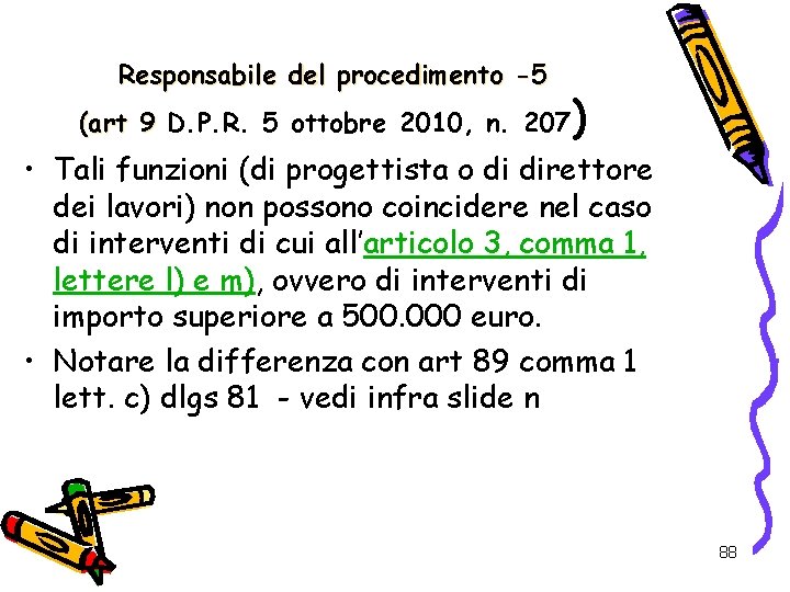 Responsabile del procedimento -5 (art 9 D. P. R. 5 ottobre 2010, n. 207