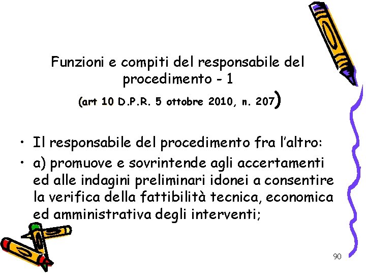 Funzioni e compiti del responsabile del procedimento - 1 (art 10 D. P. R.