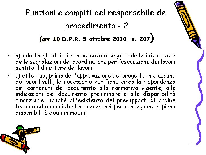 Funzioni e compiti del responsabile del procedimento - 2 (art 10 D. P. R.