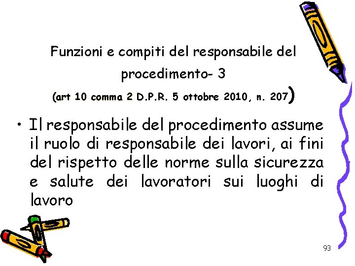 Funzioni e compiti del responsabile del procedimento- 3 (art 10 comma 2 D. P.