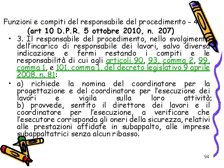 Funzioni e compiti del responsabile del procedimento - 4 (art 10 D. P. R.