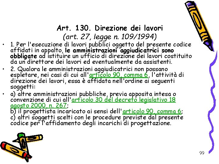 Art. 130. Direzione dei lavori (art. 27, legge n. 109/1994) • 1. Per l'esecuzione