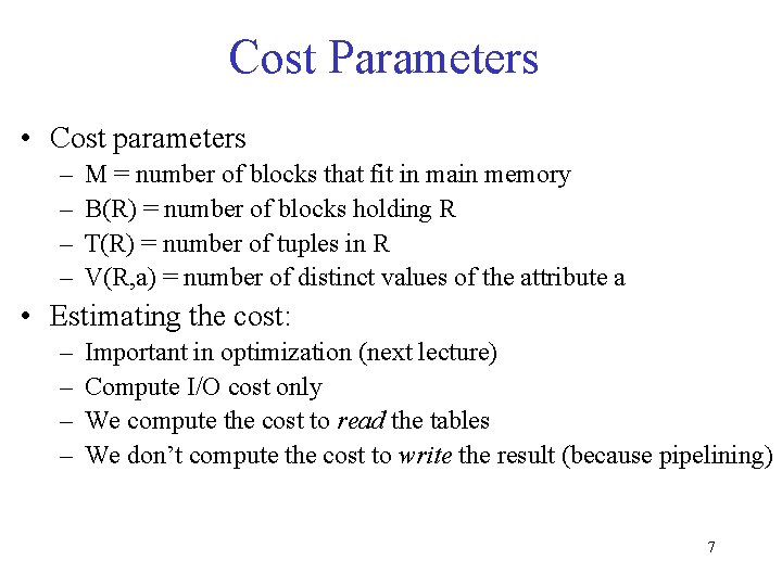 Cost Parameters • Cost parameters – – M = number of blocks that fit